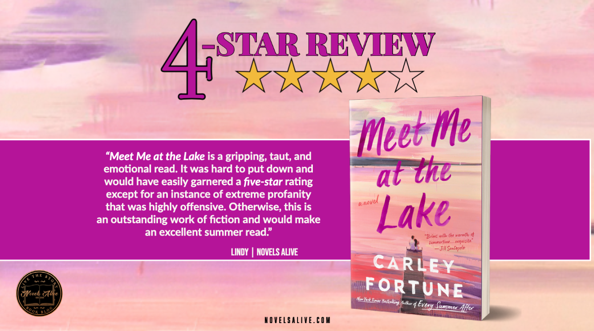 Novels Alive | 4-STAR REVIEW: MEET ME AT THE LAKE by Carley Fortune