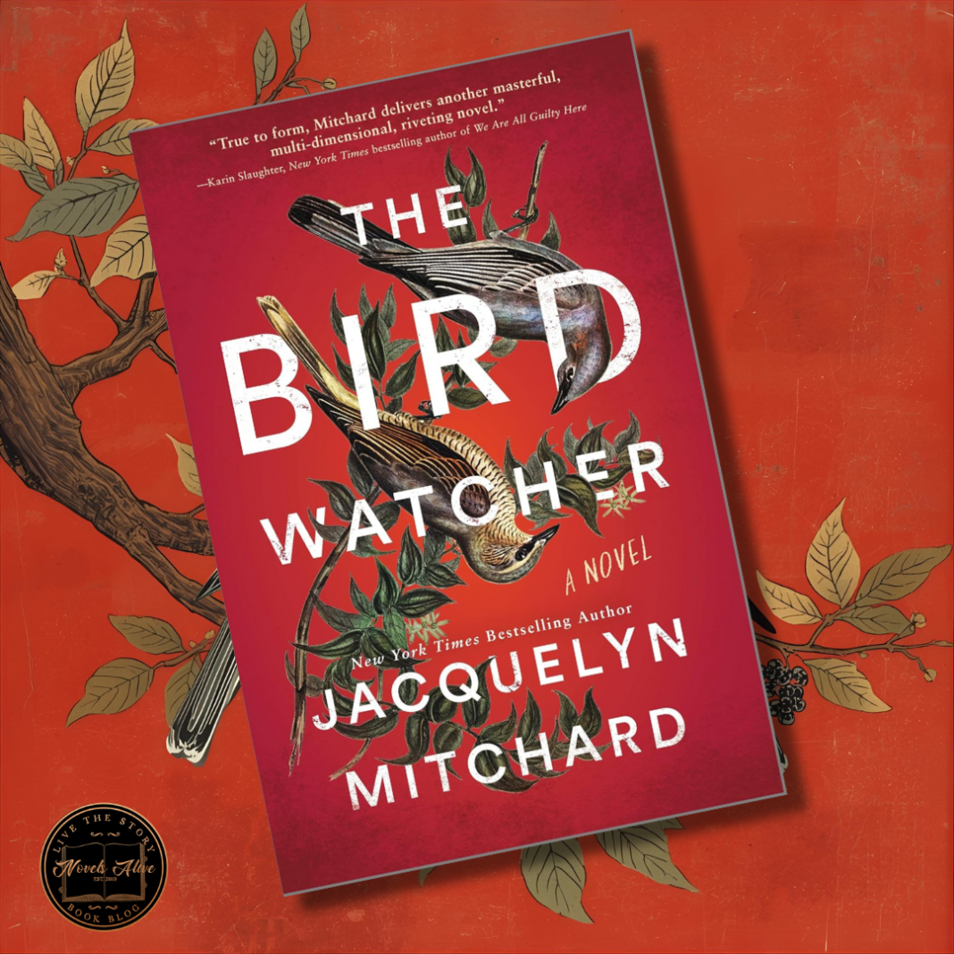 Novels Alive | 4.5-STAR REVIEW: THE BIRDWATCHER by Jacquelyn Mitchard