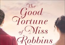 5-STAR REVIEW: THE GOOD FORTUNE OF MISS ROBBINS by Melanie Dickerson
