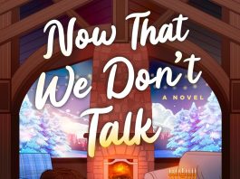 4-STAR REVIEW: NOW THAT WE DON’T TALK by Rachel Pologe